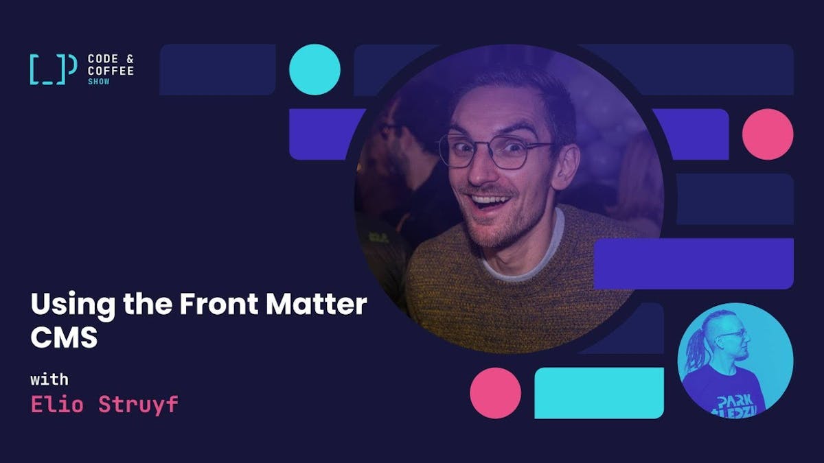 Using the Front Matter CMS with Elio Struyf